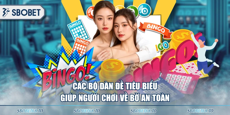 Các bộ dàn đề tiêu biểu giúp người chơi về bờ an toàn 