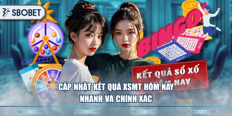 Cập nhật kết quả XSMT hôm nay nhanh và chính xác