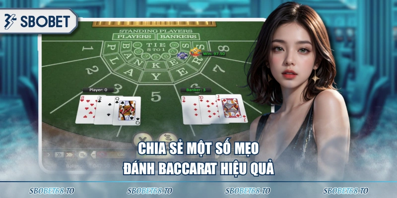 Chia sẻ một số mẹo đánh Baccarat hiệu quả