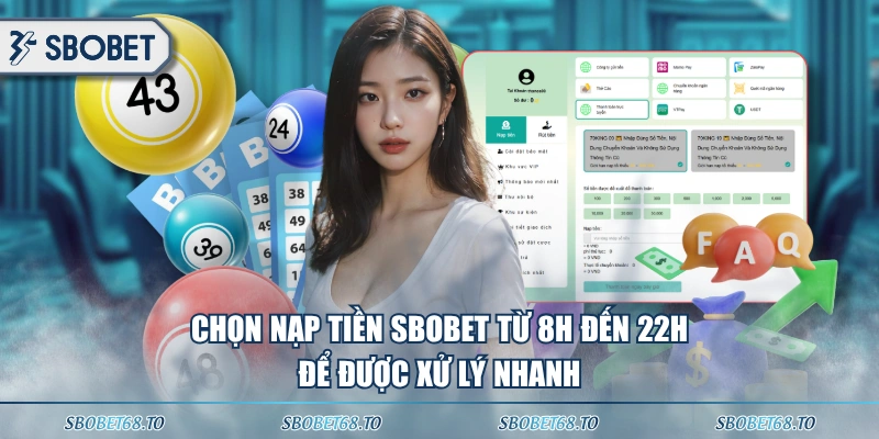 Chọn nạp tiền SBOBET từ 8h đến 22h để được xử lý nhanh