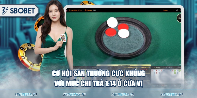Cơ hội săn thưởng cực khủng với mức chi trả 1:14 ở cửa vị