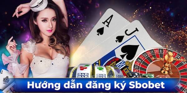 Hướng dẫn cách đăng ký SBOBET chi tiết