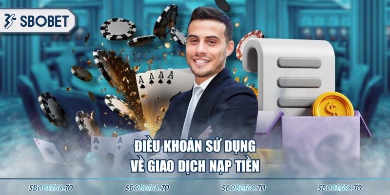 Điều khoản sử dụng về giao dịch nạp tiền