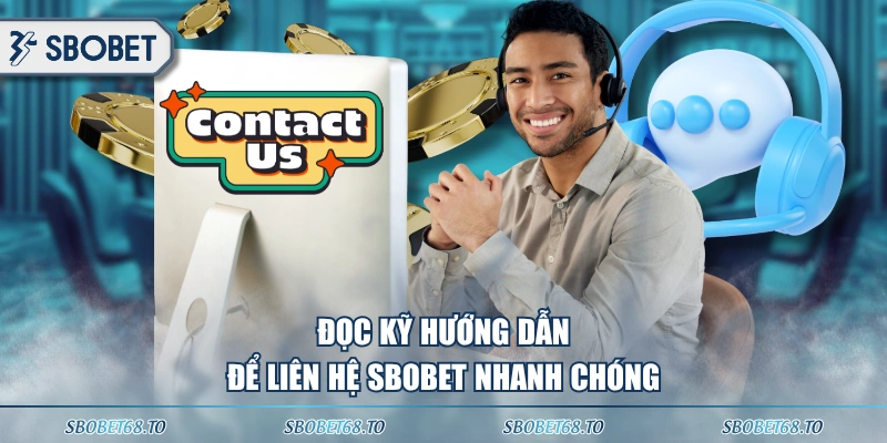 Đọc kỹ hướng dẫn để liên hệ SBOBET nhanh chóng