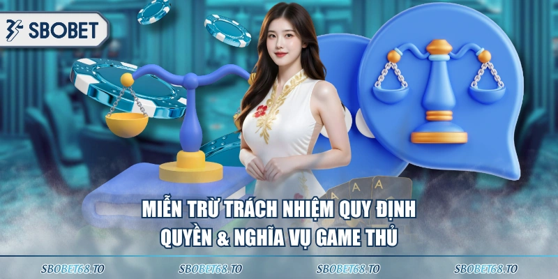 Miễn trừ trách nhiệm quy định quyền & nghĩa vụ game thủ