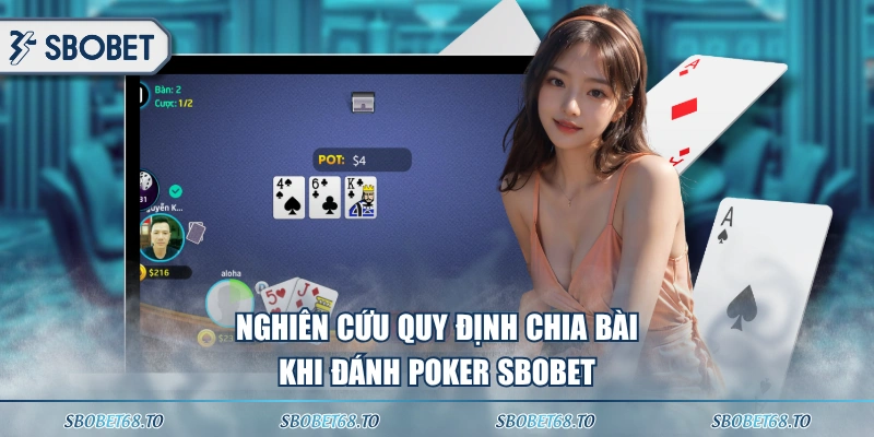 Nghiên cứu quy định chia bài khi đánh Poker SBOBET