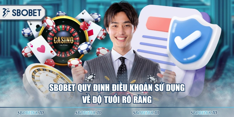 SBOBET quy định điều khoản sử dụng về độ tuổi rõ ràng