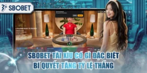 SBOBET Tài Xỉu Có Gì Đặc Biệt - Bí Quyết Tăng Tỷ Lệ Thắng