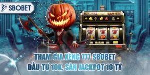 Tham Gia Xèng 777 SBOBET - Đầu Tư 10K, Săn Jackpot 10 Tỷ