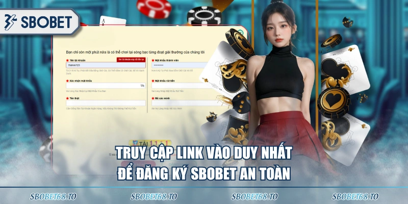 Truy cập link vào duy nhất để đăng ký SBOBET an toàn