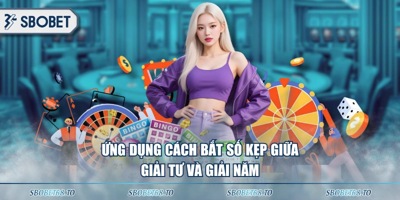 Ứng dụng cách bắt số kẹp giữa giải tư và giải năm