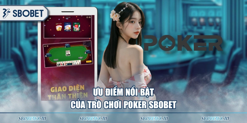 Ưu điểm nổi bật của trò chơi Poker SBOBET 